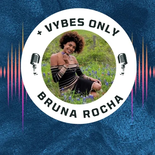 + Vybes Only with Bruna Rocha