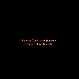 Balitang Todo Lakas (Kasama si Rolly ‘Lakay’ Gonzalo) 2020-05-01 20:00
