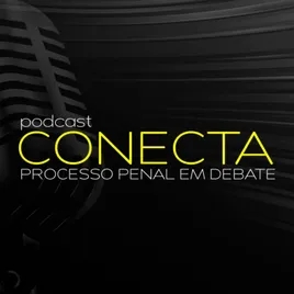 CONECTA - Processo Penal em debate