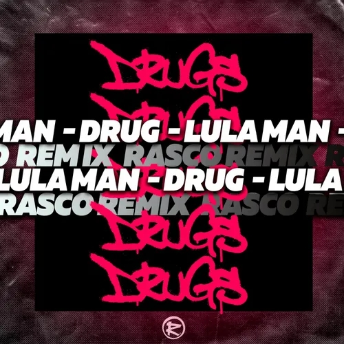 Lula - Man=Drug (Rasco Remix)