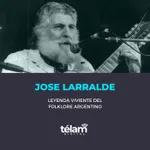 Jose Larralde: Leyenda viviente del folklore argentino