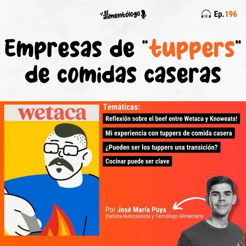 Wetaca vs Knoweats: ¿Ayudan a comer mejor las empresas de tuppers? (Ep. 196)