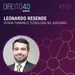 #101: Design Thinking e Tecnologia no Judiciário - Leonardo Resende