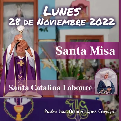 ✅ MISA DE HOY lunes 28 de Noviembre 2022 - Padre Arturo Cornejo