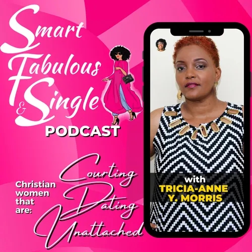 The Smart, Fabulous & Single Podcast with Tricia-Anne Y. Morris
