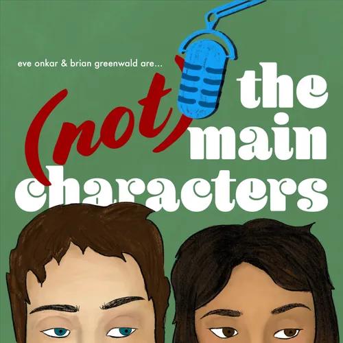 (not) the main characters