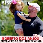Roberto dos Anjos \ Enfermeiro Sus # 157