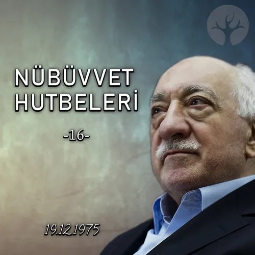 Nübüvvet Hutbeleri 16 l M. Fethullah Gülen