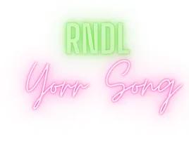 RNDL Your Song