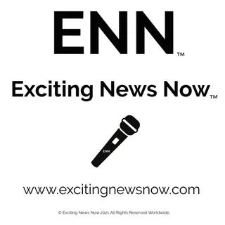 Exciting News Now | ENN 