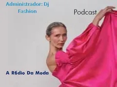 Podcast A Rádio Da Moda