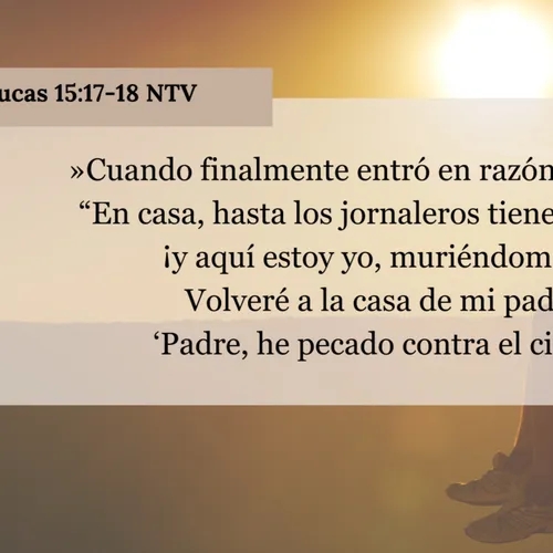 Tiempo de Prédica con Domingo-Vuelvo a Ti Señor Cita: Lucas 15:17-18 NTV