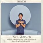 #101 Mario Chamorro sobre la vida de turista, los 60 segundos de valentía y la salud mental