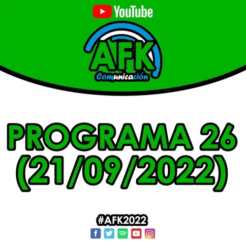 #AFK2022 | Programa 26 (21/09)