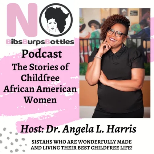 #NoBibsBurpsBottles: The Stories of Childfree African American Women