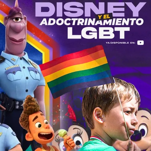 0120 - Disney y el adoctrinamiento LGBT