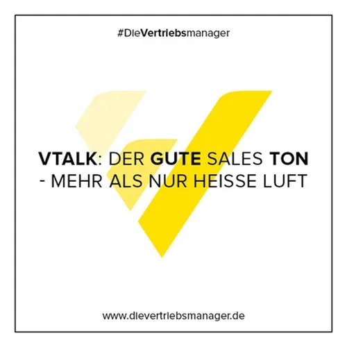 #dieVertriebsmanager - VTalk Der gute Sales Ton - mehr als nur heiße