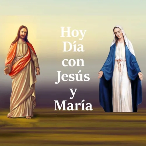 Miércoles, 9 de Febrero 2022: Hoy Día con Jesús y María