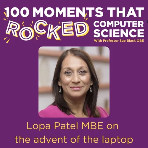 Moment #10: Lopa Patel MBE on the advent of the laptop