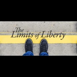 Liberty Has It's Limits