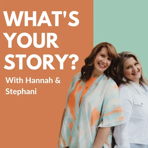 "What's Your Story?" with Hannah and Stephani 