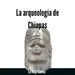 Arqueología de Chiapas, entre mayas y olmecas #LaHojaSuelta con Royma Gutiérrez