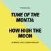 Episode 381 - Tune of the Month How High The Moon