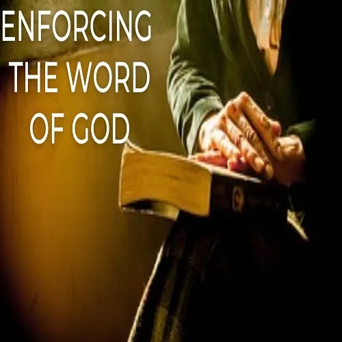Enforcing The Word of God