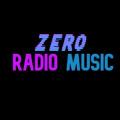 Zero Radio Music