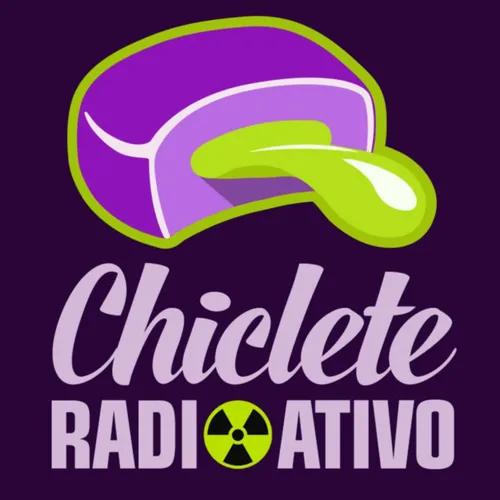 Chiclete Radioativo