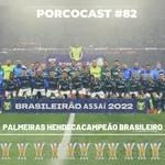 Porcocast #82- Palmeiras hendecacampeão brasileiro