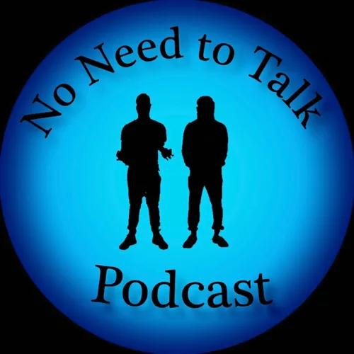 No Need to Talk Podcast
