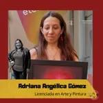 Adriana Angélica Gómez - Licenciada en Arte y Pintura - 15.11.22