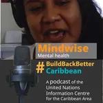 #BuildBackBetterCaribbean Ep 1 S 2 - The MindWise model: supporting sustainable pandemic recovery through mental health resilience