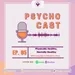 [Ep. 05] Psychocast - Psychically Healthy, Mentally Healthy
