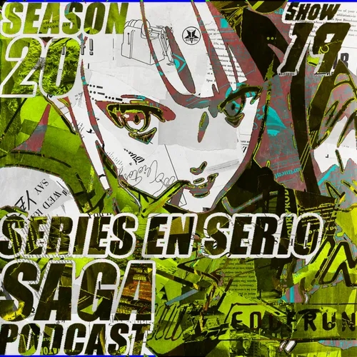 Saga Podcast S20E19 - Series en Serio
