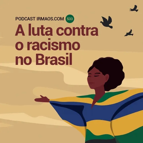 533: A luta contra o racismo no Brasil