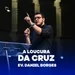 A Loucura da Cruz | Ev. Daniel Borges