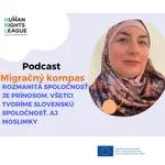 .migračný kompas: Rozmanitosť je prínosom, všetci tvoríme slovenskú spoločnosť, aj moslimky