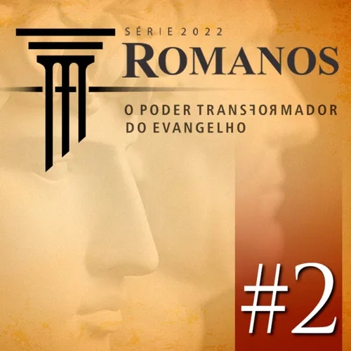 #2 Romanos: A Necessidade do Evangelho