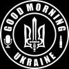 Good morning Ukraine
