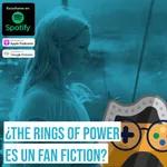 ¿The Rings of Power es un fan fiction?