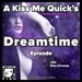 DreamTime #9: She's Quickening