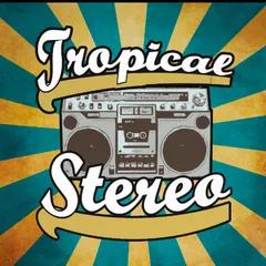 TROPICAL STEREO 