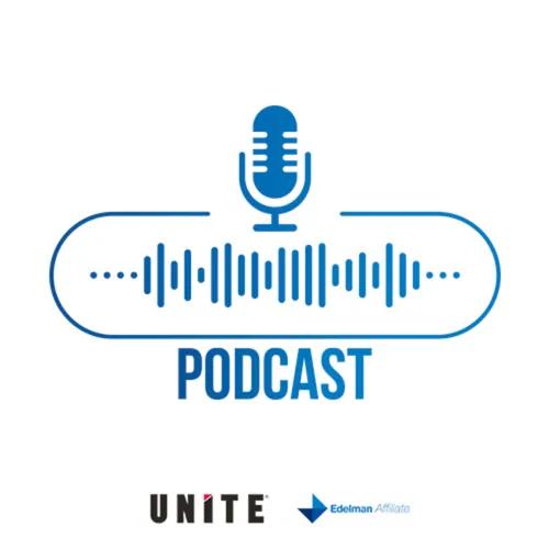 UNITE Edelman Podcast