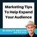 Marketing Tips to Help Expand Your Audience