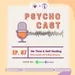 [Ep. 07] Psychocast X Social Connect - Me Time & Self Healing