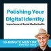 Polishing Your Digital Identity: The Importance of Regular Social Media Audits