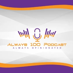 Always 100 Podcast