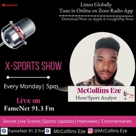 X Sports show with McCollins Eze on FameNet 91.3 Fm